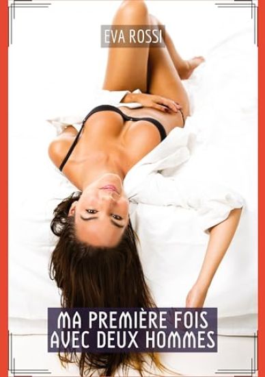 Ma Première fois avec Deux Hommes