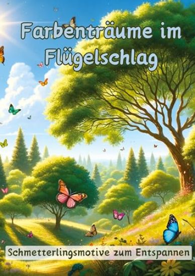 Farbenträume im Flügelschlag: Schmetterlingsmotive zum Entspannen