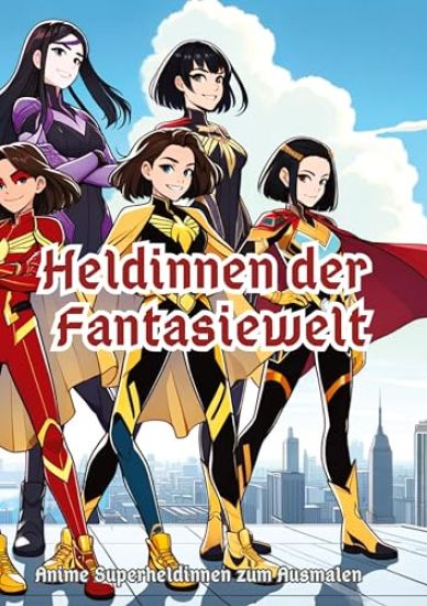 Heldinnen der Fantasiewelt: Anime Superheldinnen zum Ausmalen