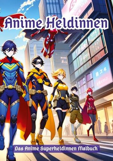 Anime Heldinnen: Die Superkräfte des Ausmalens