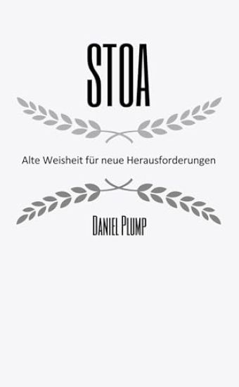 Stoa Alte Weisheit für neue Herausforderungen: Die Weisheit der Stoiker - Kompass fürs Leben