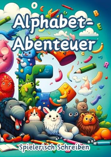 Alphabet-Abenteuer: Spielerisch Schreiben