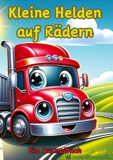 Kleine Helden auf Rädern: Ein Ausmalbuch