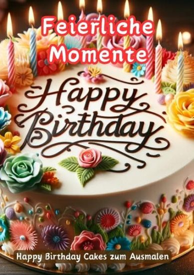 Feierliche Momente: Happy Birthday Cakes zum Ausmalen