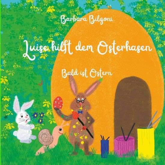 Luise hilft dem Osterhasen: Bald ist Ostern