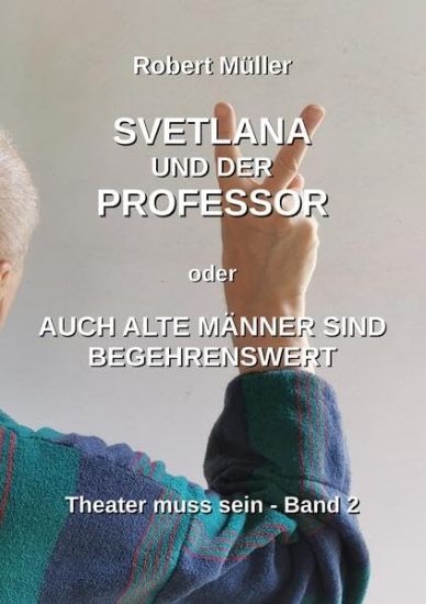 Svetlana und der Professor: Auch alte Männer sind begehrenswert