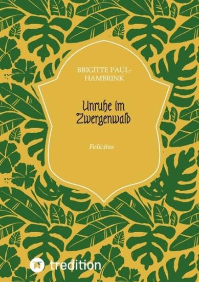 Unruhe im Zwergenwald: Felicitas