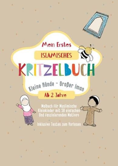 Mein Erstes Islamisches Kritzelbuch: Kleine Hände, Großer Iman Erstes Islamisches Malbuch für Kleinkinder