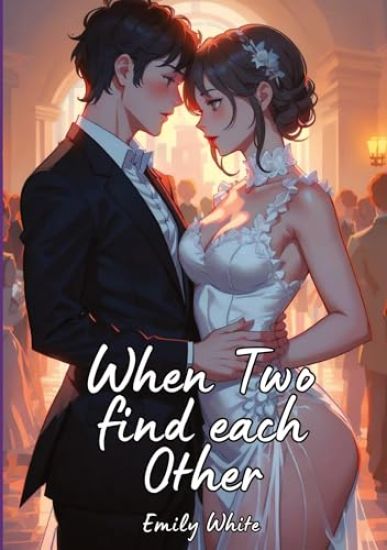 When Two find each Other: Sexy Erotic Stories for Adults Illustrated with Hentai Pictures