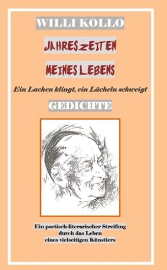 Gedichte - Willi Kollo - Jahreszeiten Meines Lebens: Ein Lachen klingt, ein Lächeln schweigt