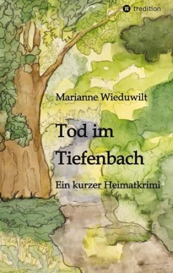 Tod im Tiefenbach: Ein kurzer Heimatkrimi