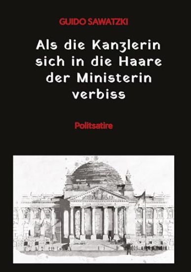 Als die Kanzlerin sich in die Haare der Ministerin verbiss: Politsatire
