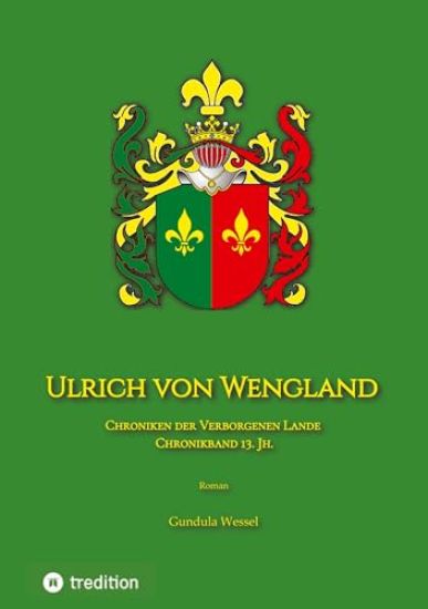 Ulrich von Wengland: Chroniken der Verborgenen Lande 13. Jh.