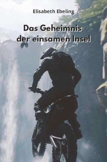 Das Geheimnis der einsamen Insel (Adventure): Die Suche nach verlorenen Schätzen und verborgenen Geheimnissen auf einer einsamen Insel