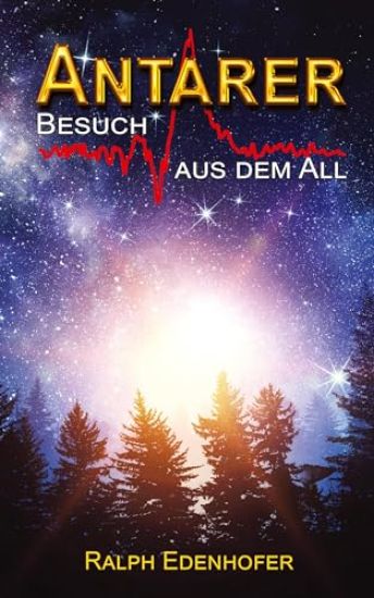 Antarer: Besuch aus dem All