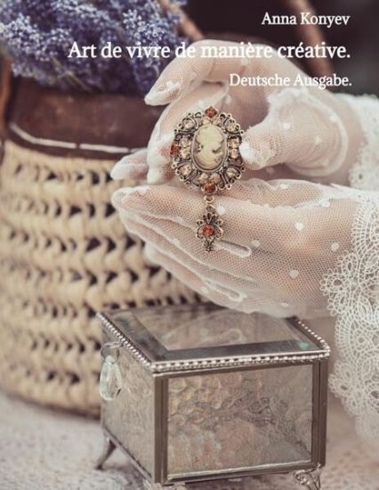 Art de vivre de manière créative.: Deutsche Ausgabe.