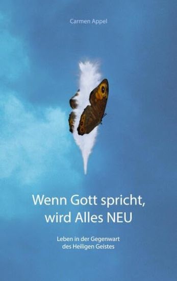 Wenn Gott spricht, wird Alles Neu: Leben in der Gegenwart des Heiligen Geist