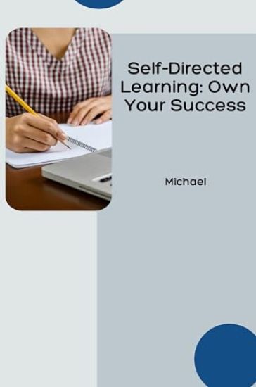 Self-Directed Learning: Own Your Success