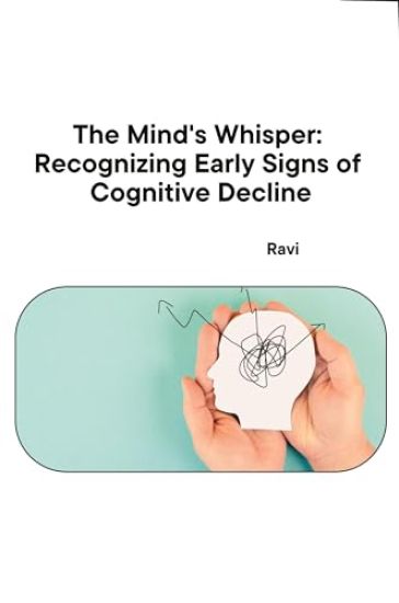 The Mind's Whisper: Recognizing Early Signs of Cognitive Decline