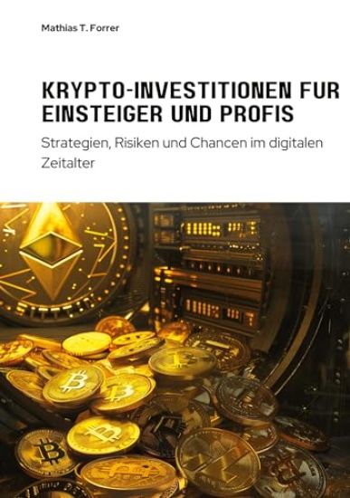 Krypto-Investitionen für Einsteiger und Profis: Strategien, Risiken und Chancen im digitalen Zeitalter