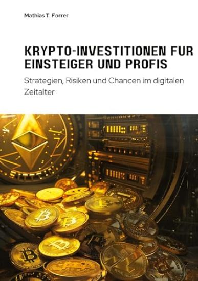 Krypto-Investitionen für Einsteiger und Profis: Strategien, Risiken und Chancen im digitalen Zeitalter