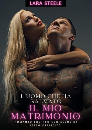 L'uomo che ha salvato il mio matrimonio: Romanzo Erotico con Scene di Sesso Esplicito