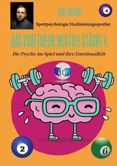 Das Kraftwerk mentale Stärke 4: Die Psyche im Spiel und ihre Emotionalität