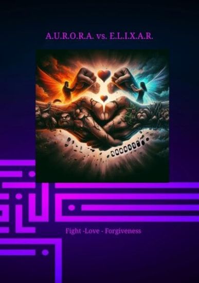 A.U.R.O.R.A. vs. E.L.I.X.A.R. Fight -love - forgiveness: In the third volume, the full destructive power of E.L.I.X.A.R. unfolds. Everything seems fut