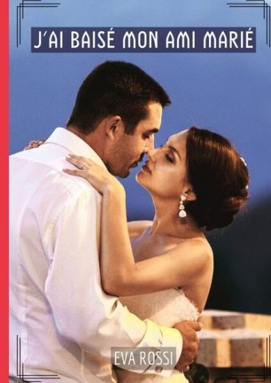 J'ai baisé mon ami marié: Contes Érotiques Interdits de Sexe Hard Français