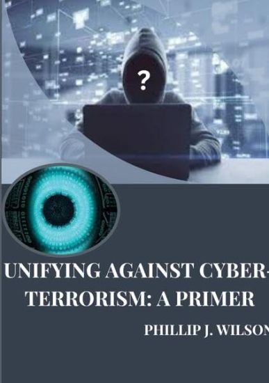 Unifying Against Cyber-Terrorism: A Primer