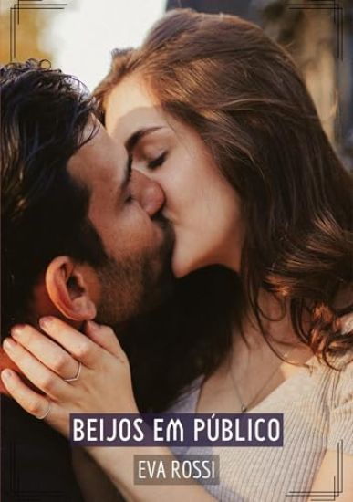 Beijos em Público: Contos de Sexo Explícito para Adultos