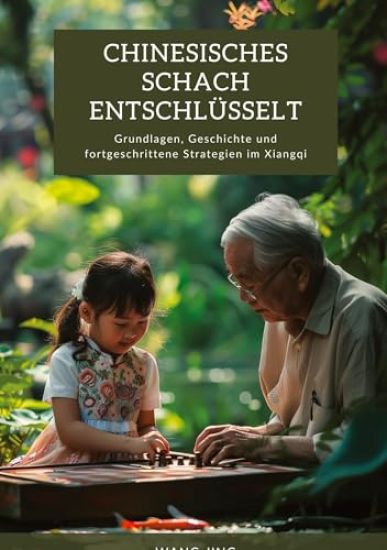 Chinesisches Schach entschlüsselt: Grundlagen, Geschichte und fortgeschrittene Strategien im Xiangqi