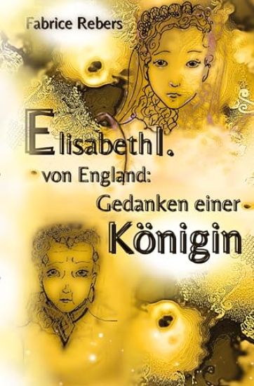 Elisabeth I. von England: Gedanken einer Königin