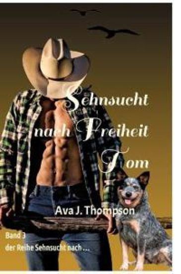 Sehnsucht nach Freiheit - Tom