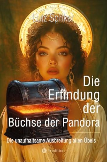 Die Erfindung der Büchse der Pandora: Die unaufhaltsame Ausbreitung allen Übels