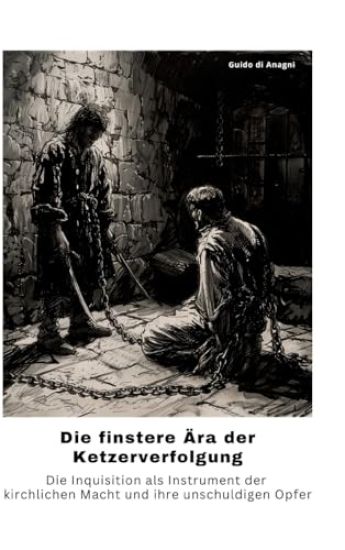 Die finstere Ära der Ketzerverfolgung: Die Inquisition als Instrument der kirchlichen Macht und ihre unschuldigen Opfer
