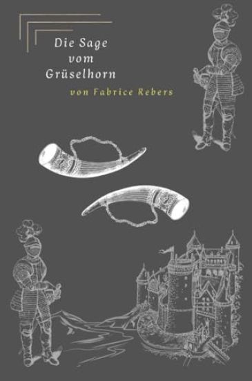 Die Sage vom Grüselhorn: Eine freie Nacherzählung