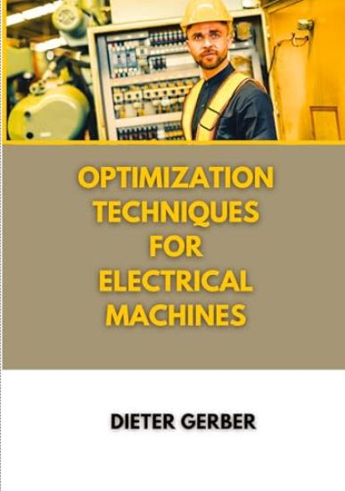 Optimization techniques for electrical machines