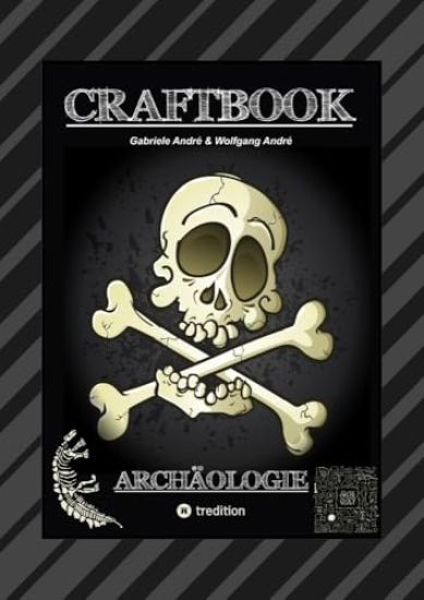 Craftbook - Archäologische Funde - Expediton - Ägypten - Anch - Rätselhafte Knifflige Aufgaben - Tolle Ausmalmotive: Archäologie
