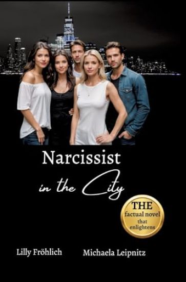 Narcissist in the City - A non-fiction novel about narcissism and toxic relationships, based on true events with practical solutions to free yourself from narcissistic abuse.