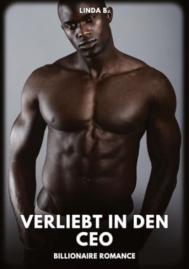 Verliebt in den Ceo: Billionaire Romance