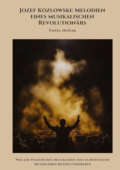 Jozef Kozlowski: Melodien eines musikalischen Revolutionärs: Wie ein polnisches Musikgenie das europäische Musikleben revolutionierte