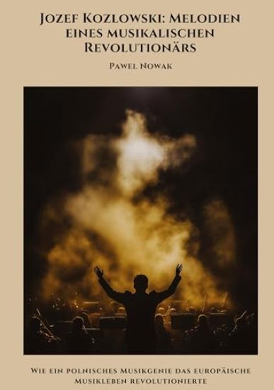 Jozef Kozlowski: Melodien eines musikalischen Revolutionärs: Wie ein polnisches Musikgenie das europäische Musikleben revolutionierte