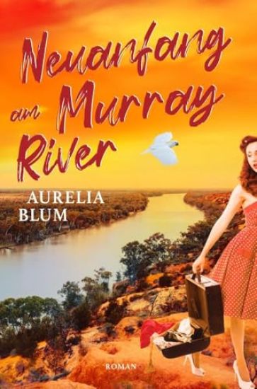 Neuanfang am Murray River