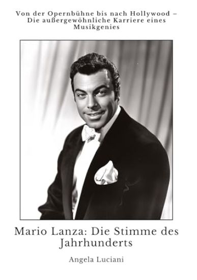 Mario Lanza:  Die Stimme des Jahrhunderts