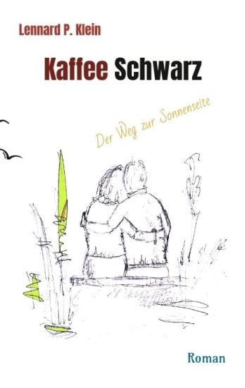 Kaffee Schwarz, Roman: Der Weg zur Sonnenseite. Die blinde Hanna öffnet Finn die Augen und führt ihn in sein wahres Leben.