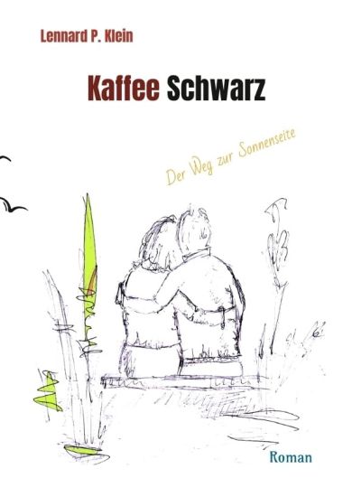 Kaffee Schwarz, Roman: Der Weg zur Sonnenseite. Die blinde Hanna öffnet Finn die Augen und führt ihn in sein wahres Leben.