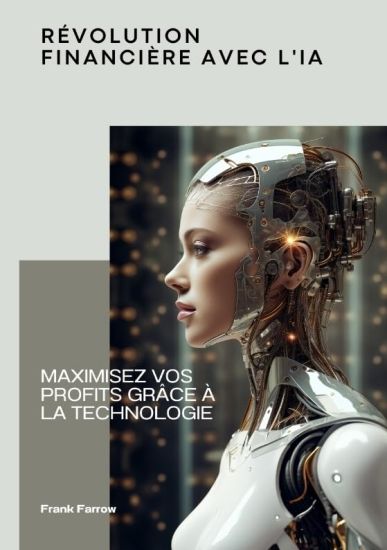 Révolution financière avec l'IA: Maximisez vos profits grâce à la technologie