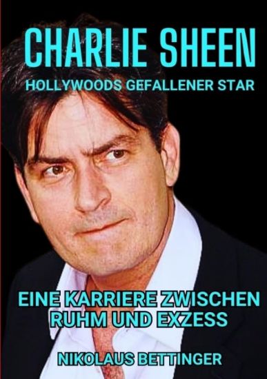 Charlie Sheen - Hollywoods Gefallener Star: Eine Karriere zwischen Ruhm und Exzess