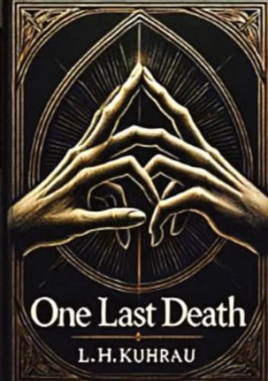 One last death - Ein letzter Todesfall: Sie ist sein ein und alles, auch wenn er sie erst vor kurzem kennengelernt hat. Kann er sie retten, oder ist s